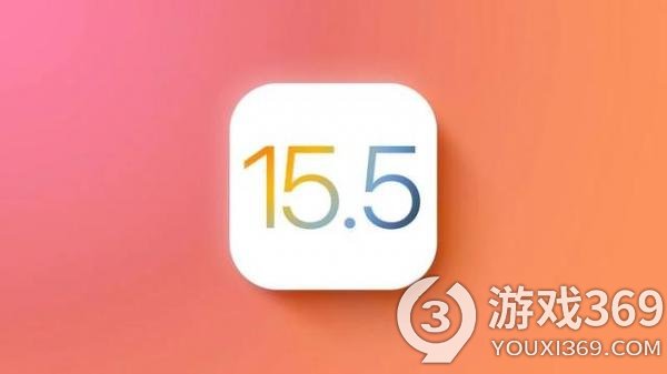 ios15.5更新了哪些内容 iOS15.5正式版
